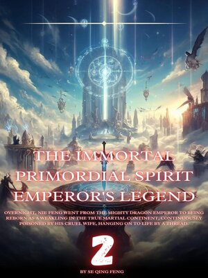 cover image of The Immortal Primordial Spirit Emperor's Legend